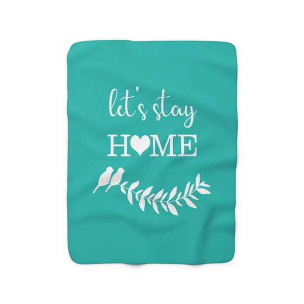 Let's Stay Home Teal Throw Blanket, Outdoor Sherpa Fleece Blanket, Love Birds Camping Blanket, Teal Bedding, Turquoise Blanket - SFB15